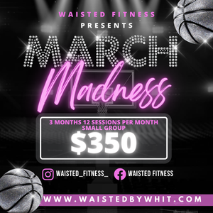 MARCH MADNESS•3 MONTHS(12 SESSIONS PER MONTH)